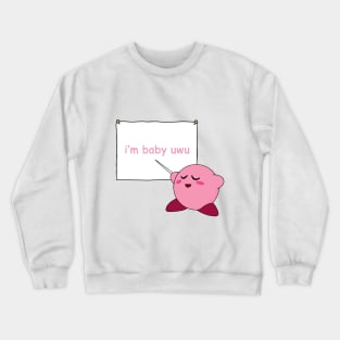 im baby uwu Crewneck Sweatshirt